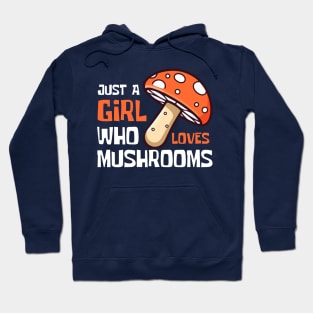 Just A Girl Who Loves Mushrooms Funny Hoodie